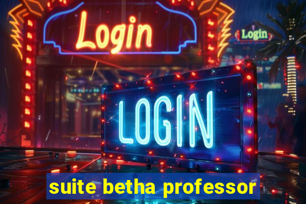 suite betha professor